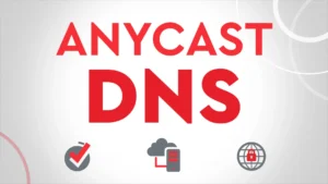 Anycast DNS là gì?